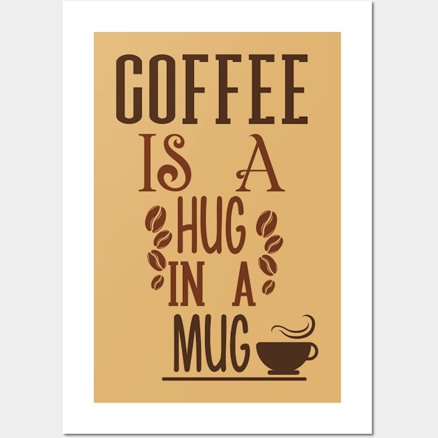 Quote Coffee Is A Hug Wall Art by Saldi